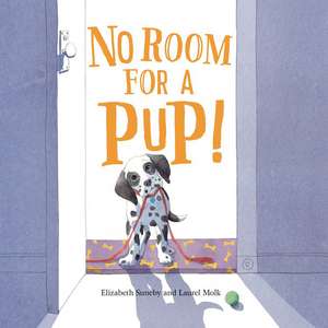 No Room for a Pup! de Elizabeth Suneby