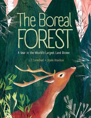 The Boreal Forest: A Year in the World's Largest Land Biome de L. E. Carmichael