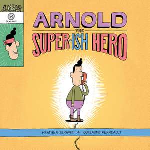 Arnold the Super-ish Hero de Heather Tekavec