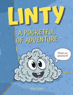 Linty: A Pocketful of Adventure de Mike Shiell