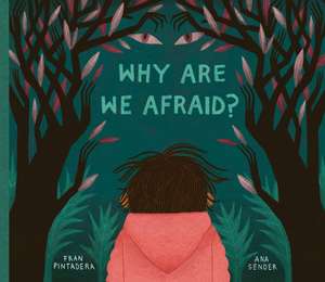 Why Are We Afraid? de Fran Pintadera