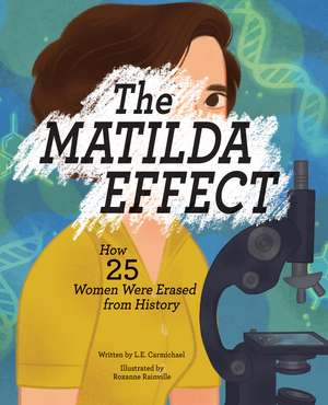 The Matilda Effect: How 25 Women Were Erased from History de L. E. Carmichael