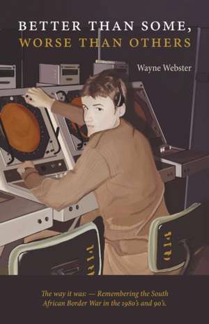 Better Than Some, Worse Than Others de Wayne Webster