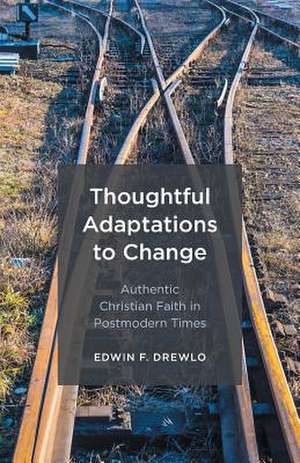 Thoughtful Adaptations to Change de Drewlo, Edwin F.