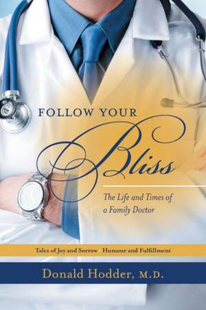 Follow Your Bliss de Donald Hodder