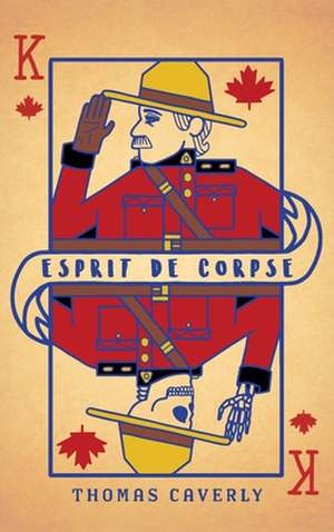 Esprit de Corpse de Caverly, Thomas