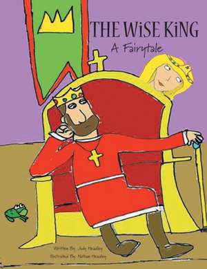 The Wise King de Judy Headley