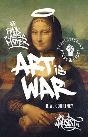 Art Is War de Courtney, R. W.