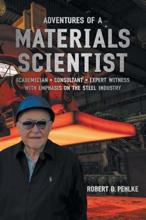 Adventures of a Materials Scientist de Pehlke, Robert D.