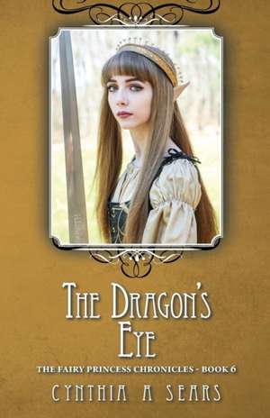 The Dragon's Eye de Cynthia A. Sears