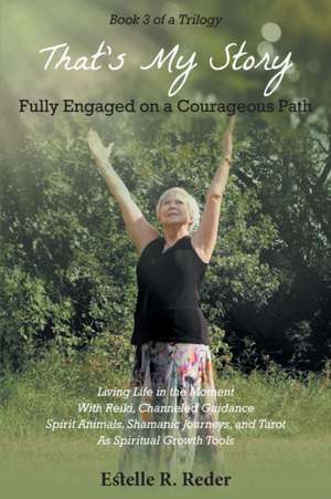 Fully Engaged on a Courageous Path de Estelle R. Reder