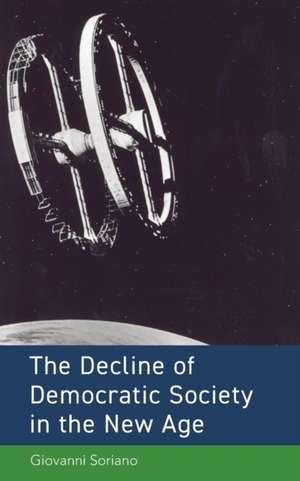 The Decline of Democratic Society in the New Age de Giovanni Soriano