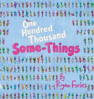 One Hundred Thousand Some-Things de Forbes, Ryan