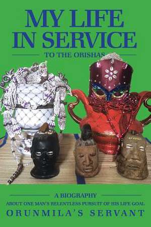 My Life in Service to the Orishas de Servant, Orunmila's