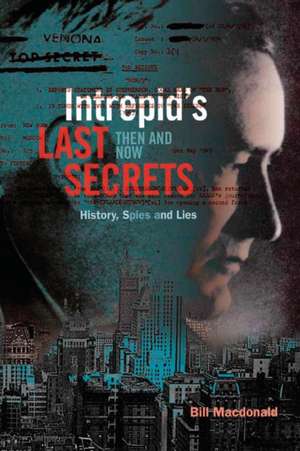 Intrepid's Last Secrets de Bill Macdonald