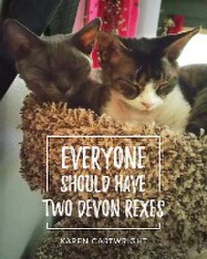 Everyone Should Have Two Devon Rexes de Karen Cartwright