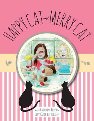 Happy Cat and Merry Cat de Mary Catherine Rolston