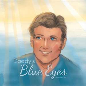 Daddy's Blue Eyes de Marnie Hill