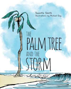 The Palm Tree and The Storm de Suzette Smith