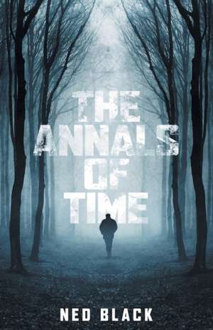 The Annals of Time de Ned Black