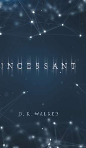 Incessant de D. R. Walker