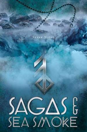 Sagas & Sea Smoke de Susan Nicol