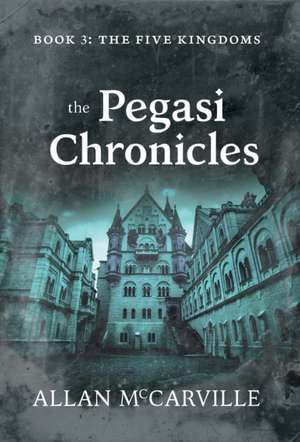 The Pegasi Chronicles de Allan McCarville
