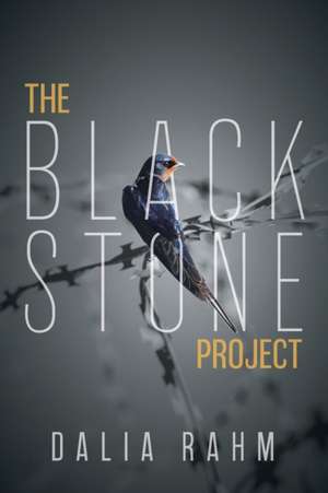 The Blackstone Project de Dalia Rahm