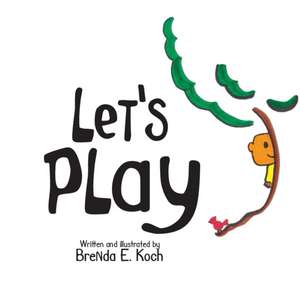 Let's Play de Brenda E. Koch