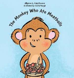 The Monkey Who Ate Meatballs de Allyson L. Casstevens