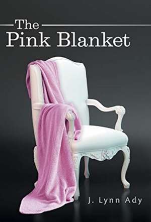 The Pink Blanket de J. Lynn Ady