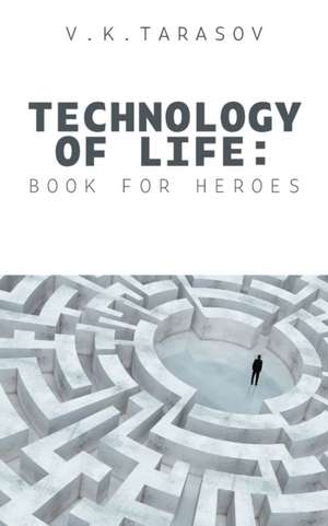 Technology Of Life de V. K. Tarasov