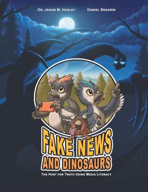 Fake News and Dinosaurs de Jason M. Harley