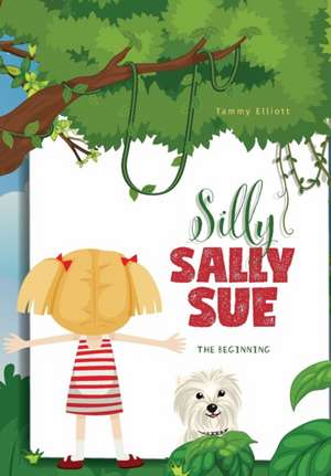 Silly Sally Sue de Tammy Elliott