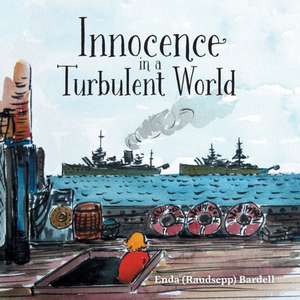 Innocence in a Turbulent World de Enda (Raudsepp) Bardell