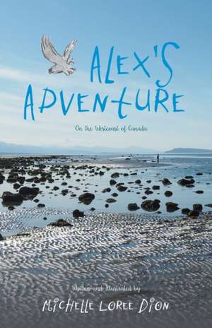 Alex's Adventure de Michelle Loree Dion