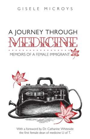 A Journey Through Medicine de Gisele Microys