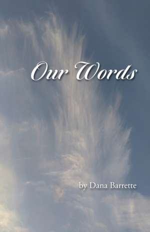 Our Words de Dana Barrette