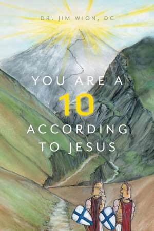 You Are a 10 According to Jesus de Jim Wion