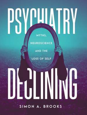 Psychiatry Declining de Simon A Brooks