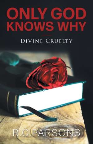 Only God Knows Why de R. C. Parsons