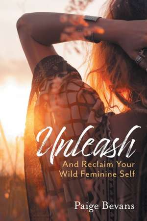 Unleash de Paige Bevans