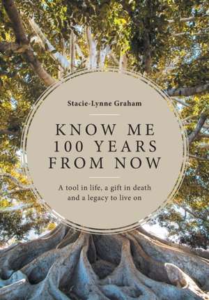 Know Me 100 Years From Now de Stacie-Lynne Graham