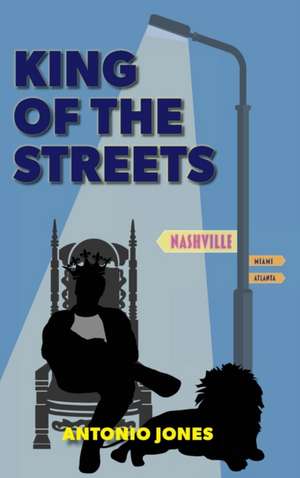 King Of The Streets de Antonio Jones