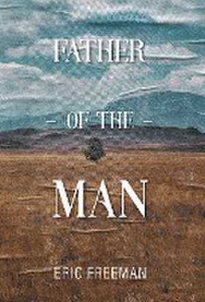 Father of the Man de Eric Freeman