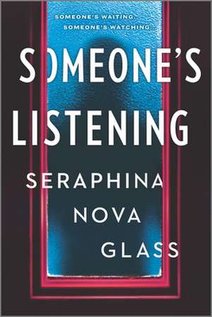 Someone's Listening de Seraphina Nova Glass