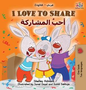 I Love to Share (Arabic book for kids) de Shelley Admont