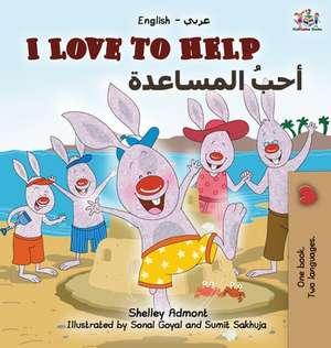 I Love to Help (English Arabic Bilingual Book) de Shelley Admont