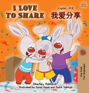 I Love to Share (Bilingual Chinese Children's Book) de Shelley Admont