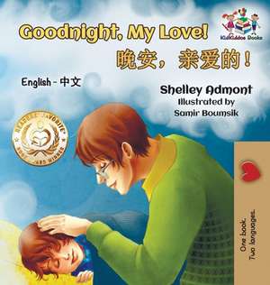 Goodnight, My Love! (English Chinese Children's Book) de Shelley Admont